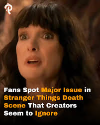 Eagle-eyed viewers catch a surprising detail in a Stranger Things death  scene that slipped past the creators.