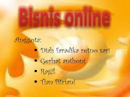 Setiap kegiatan usaha yang ada di bidang bisnis online, pasti melibatkan internet, sesuai namanya yaitu online. Pengertian Bisnis Online Ppt Download
