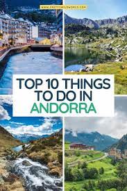 Top 10 Best Things To Do In Andorra Europe Travel Spain Travel Europe Travel Tips