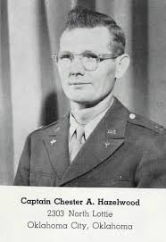 LTC Chester Arthur “Chet” Hazelwood (1916-2010)