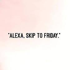  C Mon Alexa Its Friday Quotes Work Quotes Funny Funny Quotes For Instagram