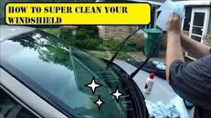 How To Super Clean And Polish Your Windshield Youtube