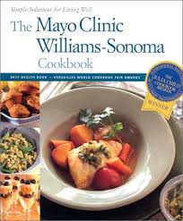 Any use of this site consititutes your agreement to the terms of use and privacy policy. The Mayo Clinic Williams Sonoma Cookbook Simple Solutions For Eating Well Eat Your Books