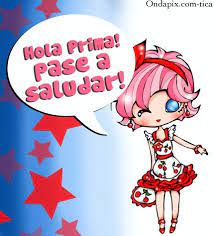 Hola Prima Pase A Saludar Buenos Dias Primos Imagenes De Amistad Bonitas Saludos D Buenos Dias