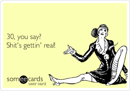 Funny 30th Birthday Meme For Her Birthday Ecards Free Birthday Cards Funny Birthday Greeting Cards At Someecards Com Funny 30th Birthday Quotes Birthday Ecards Funny Birthday Greetings Funny