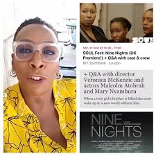 This Saturday BM collaborator and head of Haringey Vanguard Veronica  Mckenzie is Screening her feature film as part London’s Black British Film  Festival SOULfest. , To book NINE NIGHTS Feature Film ...