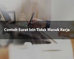 (2) izin sebagaimana dimaksud pada ayat (1) diberikan oleh atasan. 25 Contoh Surat Izin Tidak Masuk Kerja Berbagai Alasan Contoh Surat