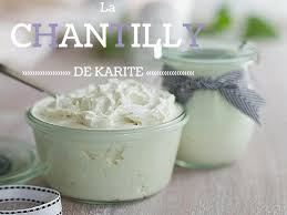 Chantilly De Karite Recette Miss Petits Produits Chantilly De Karite Recette De Chantilly Karite