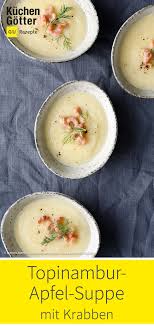 Topinambur Apfel Suppe Mit Krabben Rezept Topinambur Rezept Topinambur Apfelsuppe