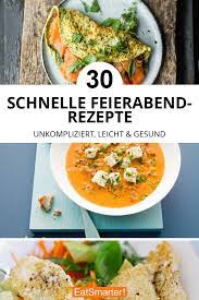 Mit unseren schnellen rezepten für gesunde abendgerichte, wird ihnen die zubereitung leicht fallen. 30 Schnelle Feierabend Rezepte Gesunde Rezepte Abendessen Schnell Schnelle Abendessen Rezepte Rezepte