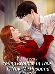 Original english web series and other languages are welcome as well. Read Young Brother In Law Is Now My Husband Mynovel20 Webnovel