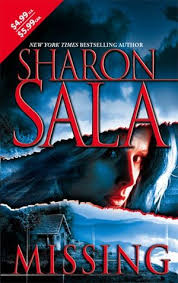 Sharon sala made her debut in publishing in 1991 and has gone on to win the national reader's choice award and also the colorado romance writer's award of excellence winners five times each. Missing By Sharon Sala