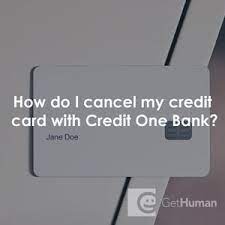 Check spelling or type a new query. How Do I Cancel My Credit Card With Credit One Bank