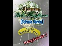 Mugi barokah ramadhan nuyun lakuning lampah urang. Story Wa Ucapan Turut Berduka Cita Bahasa Sunda Youtube