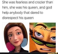 She was so used to him that she had forgotten how handsome he was. She Was Fearless And Crazier Than Him She Was His Queen And God Help Anybody That Dared To Disrespect His Queen Ifunny Bee Movie Memes Movie Memes She Was His Queen