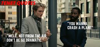 Those that put humor into whatever they do will find this a joy to read. Best Quotes From Tenet Movie Getting Out Alive Is The Problem