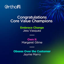 We select three team members to honor who have exemplified our OrthoFi Core  Values each month. Join us in celebrating our team members who won  recognition as Core Value Champions for December!