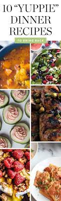 10 Yuppie Dinner Recipes That Should Definitely Make A Comeback Dinner Recipes Recipes Dinner