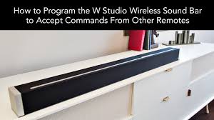 How To Program The W Studio Wireless Sound Bar To Accept Commands From Other Remotes Youtube