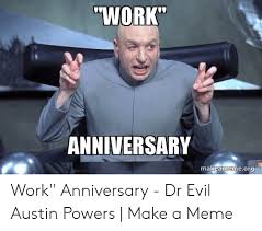 There are a lot of memes out there, but there's always room for more. Work Anniversary Meme No More Face Cake In The Breakroom New Ways To Make A Happy Work Anniversary For Employees Looking For Some Cool Anniversaries Memes