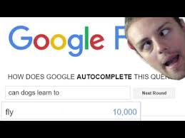 Google feud is a online web game created by justin hook where you have to answer how does google autocomplete this query? for given questions. Google Feud Can Dogs Learn To Fly Youtube