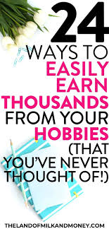 More specifically, time value of mone. 24 Fun And Creative Hobbies That Make Money Online And At Home
