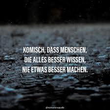 Komisch Dass Menschen Die Alles Besser Wissen Nie Etwas Besser Machen Motivation Mindset Spruche Lustige Spruche Spruche Zitate