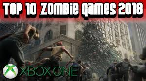 Top 10 Zombie Games On Xbox One 2018 Youtube