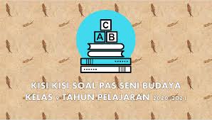 Kisi kisi + soal pts dan pas kelas 4 semester 2 tahun 2021. Kisi Kisi Soal Seni Budaya Smp Kelas 9 Semester 1 Tahun Pelajaran 2020 2021 Didno76 Com
