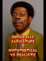 Bernie Mac Caricature: Hypothetical vs. Realistic
