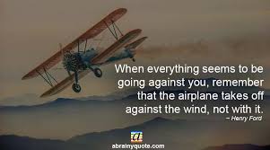Browse our collection of authentic henry ford quotations that have been attributed to reliable sources by subject: Henry Ford Quotes On An Airplane Taking Off Abrainyquote