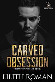 Carved Obsession: a Dark Mafia Romance (The Sanctum Syndicate Book 4) eBook  : Roman, Lilith: Amazon.com.au: Kindle Store