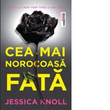 Cea mai norocoasă fată, de jessica knoll. Cea Mai Norocoasa Fata Jessica Knoll