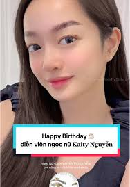Happy Birthday diễn viên ngọc nữ 𝐊𝐚𝐢𝐭𝐲 𝐍𝐠𝐮𝐲𝐞̂̃𝐧 xinh đẹp , tài  năng 🎂 @Kaity Nguyen Không chỉ ghi dấu ấn với những vai diễn đáng nhớ,  Kaity còn là một diễn viên khiến 𝐓𝐰𝐐 𝐓𝐰𝐢𝐧𝐬