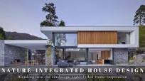Nature Integrated House Design: A Modern House that Breathes with the  Landscape
