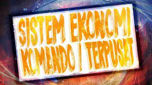 Pengertian Sistem Ekonomi Komando Sejarah Ciri Kelebihan Dan Kekurangan Sistem Ekonomi Komando Terlengkap Http Www Pelajaran Sejarah Pendidikan Sekolah