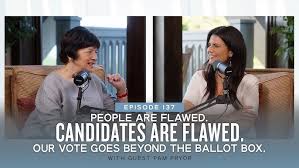 People are Flawed. Candidates are Flawed. Our Vote Goes Beyond the Ballot  Box. (Ep. 137)