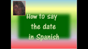 Dating will give you a real insider's view of your travel destination! How To Say The Date In Spanish Easy Date In Spanish How To Speak Spanish Spanish Videos