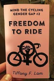 Mind The Cycling Gender Gap 2 Freedom To Ride Zine Bike Poster Lessons Learned In Life