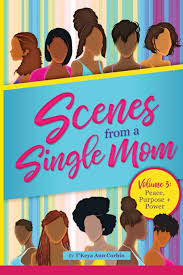 Scenes From A Single Mom, Volume III: Peace, Purpose, Power: Corbin, TKeya  Ann: 9798650828327: Amazon.com: Books