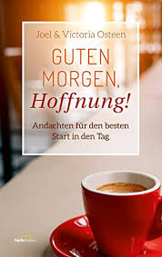 Guten morgen mit heißem kaffee. Guten Morgen Hoffnung Andachten Fur Den Besten Start In Den Tag Ebook Osteen Victoria Osteen Joel Amazon De Kindle Shop