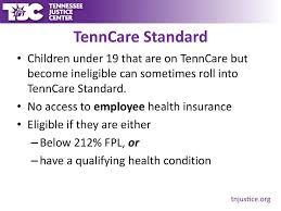 Tenncare is managed care major medical if you qualify for tenncare and are under the age of 21, you can apply for tenndent. Health Insurance Enrollment For Tennessee S Children Ppt Download