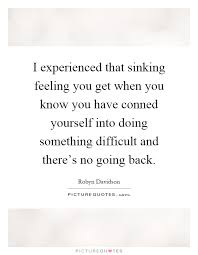 i experienced that sinking feeling you