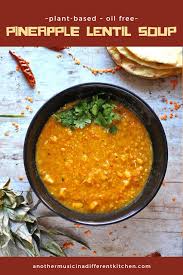 Pineapple Lentil Soup Another Music In A Different Kitchen Recipe Lentil Soup Lentils Oil Free Vegan Recipes