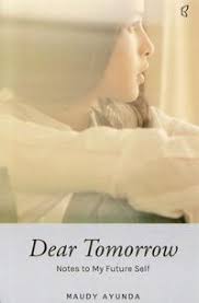 Dear Tomorrow Notes To My Future Self By Maudy Ayunda
