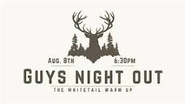 Guys Night Out: The Whitetail Warm Up