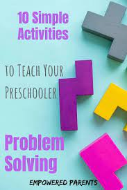 Problem solving games for toddlers. 10 Simple Activities To Teach Your Preschooler Problem Solving Empowered Parents