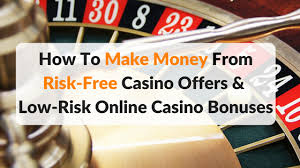 How to make money at casino. How To Make Money From Risk Free Casino Offers Online Casino Bonuses