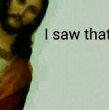 Christ Is Watching Lustige Gags Memes Humor Liebe Memes