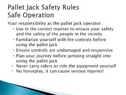 Pallet jacks, used to lift and move pallets and other loads, are a great alternative to forklifts. Pallet Jack Safety Ppt Download
